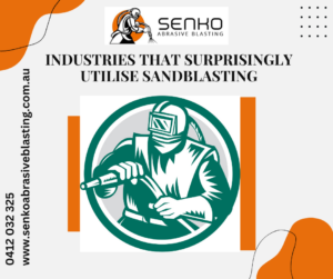 Industries that Surprisingly Utilise Sandblasting | Senko Abrasive Blasting Brisbane