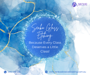 🔍 Senko Glass Etching: Because Every Glass Deserves a Little Class! 🥂 | Senko Abrasive Blasting Brisbane